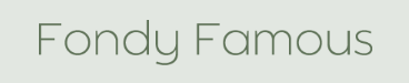 Fondy Famous
